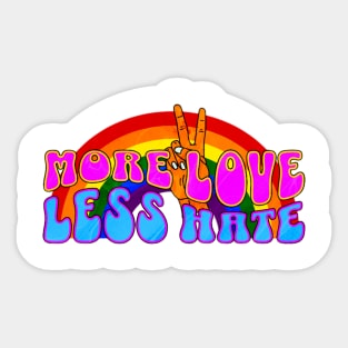 More Love Less Hate Sticker